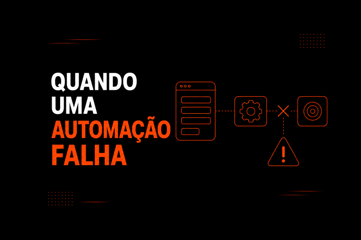 Quando uma automação falha