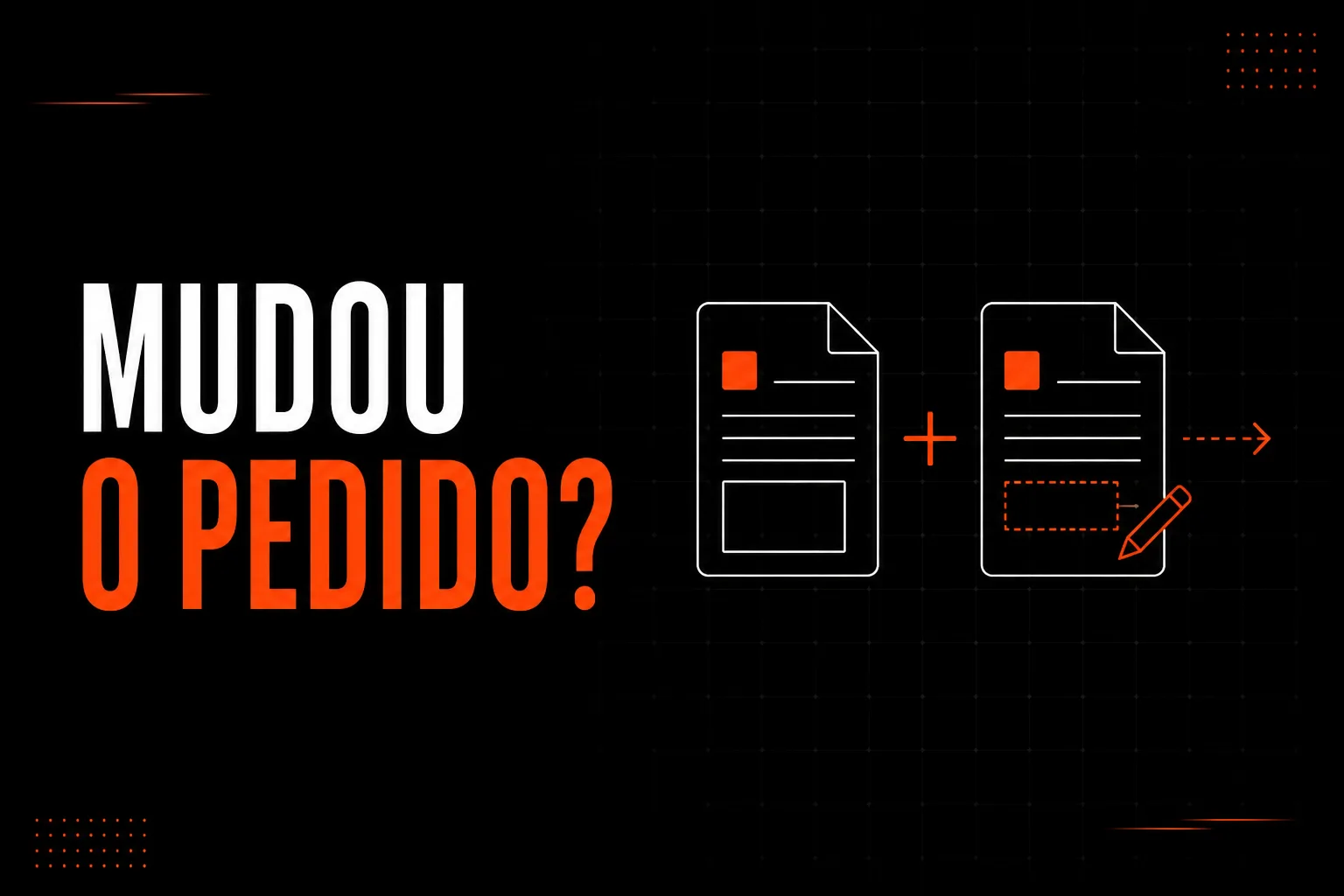 O que fazer quando o pedido muda depois da proposta?